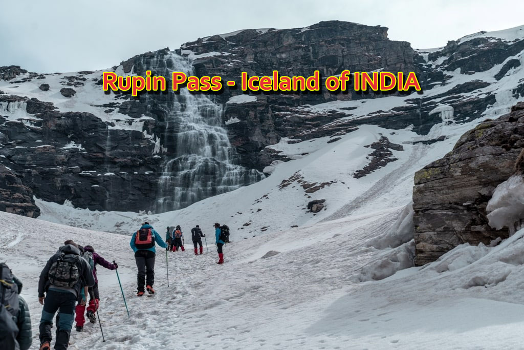 Rupin Pass – Iceland of India